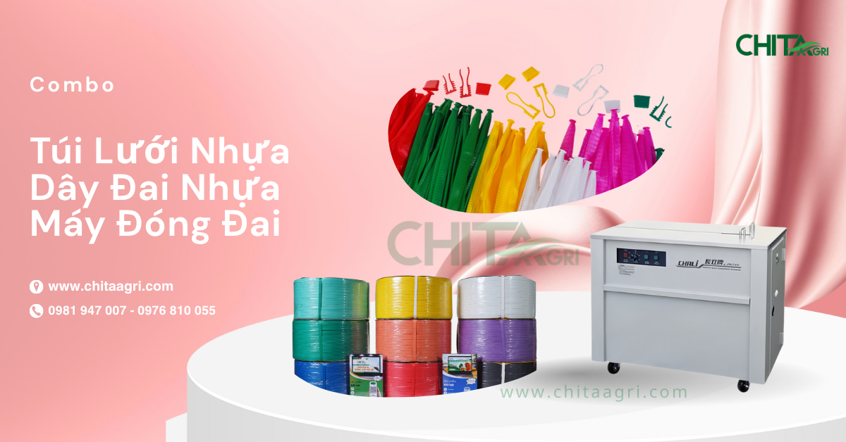 Combo Chita Agri Túi Lưới – Dây Đai – Máy Đóng Đai từ Nhựa Chí Thành BC